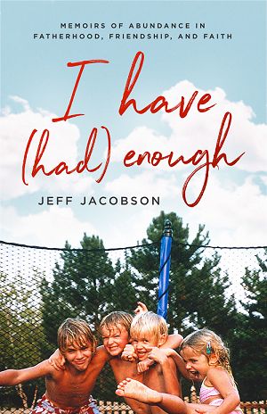 I Have (Had) Enough -  - by Jeff Jacobson