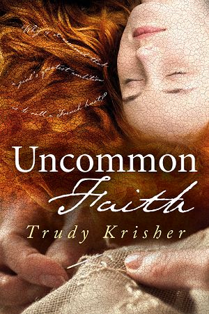 Uncommon Faith -  - by Trudy Krisher