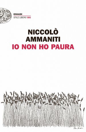 Io non ho paura -  - di Niccolò Ammaniti